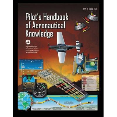 Pilot's Handbook of Aeronautical Knowledge FAA-H-8083-25B, Taschenbuch von U. S. Department Of Transportation,Federal Aviation Administration,