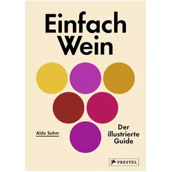 Einfach Wein, Ratgeber von Aldo Sohm, Christine Muhlke