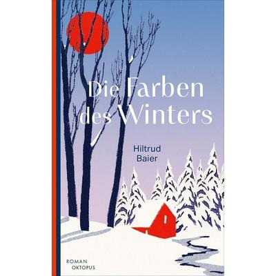 Die Farben des Winters, Gebundene Ausgabe von Hiltrud Baier, OKTOPUS bei Kampa