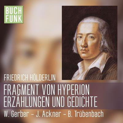 Fragment von Hyperion. Erzählungen und Gedichte - Friedrich Hölderlin, Audio, 4056198084908