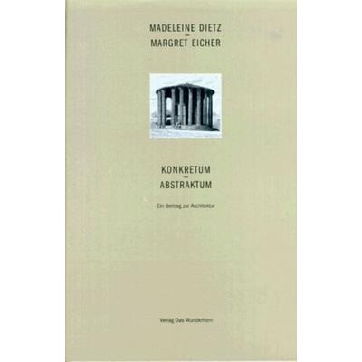 Konkretum - Abstraktum, Taschenbuch von Madeleine Dietz,Margret Eicher, Das Wunderhorn, 978-3-88423-112-8