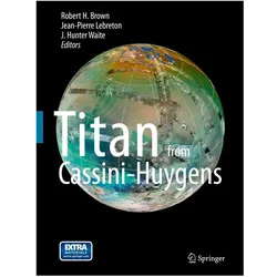Titan from Cassini-Huygens, Fachbücher von Robert Brown, Jean Pierre Lebreton, Hunter Waite, Pierre Lebreton, Jean Waite