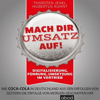 Mach dir Umsatz auf! - Hubertus Kuhnt,Thorsten Jekel, Audio, 4066004655871