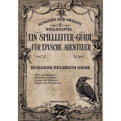 Dungeon and Dragon I Ein Spielleiter-Guide für epische Abenteuer I Das Rollenspiel, Taschenbuch von Stefan Ludewig, Epubli, 978-3-8190-5135-7
