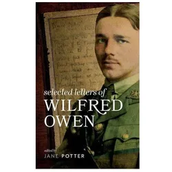 Selected Letters of Wilfred Owen, Sachbücher von Jane Potter