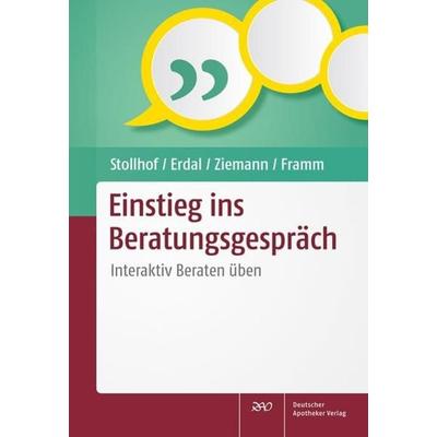 Einstieg ins Beratungsgespräch, Set von Bettina Stollhof,Andrea Erdal,Janine Ziemann,Joachim Framm, Deutscher Apotheker Verlag, 978-3-7692-7647-3
