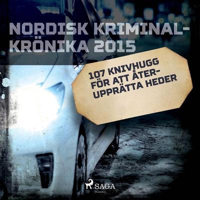 107 knivhugg för att återupprätta heder - , Audio, 9788726123159