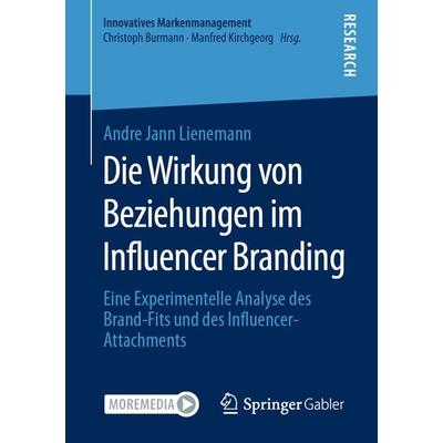 Die Wirkung von Beziehungen im Influencer Branding, Taschenbuch von Andre Jann Lienemann, Springer Fachmedien Wiesbaden GmbH, 978-3-658-35466-4