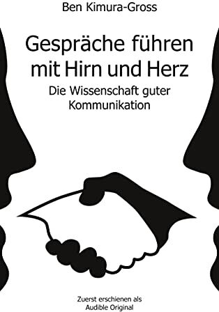 Ben Kimura-Gross - Gespräche führen mit Hirn und Herz: Die Wissenschaft guter Kommunikation - Preis vom 15.10.2026 23:06:25 h