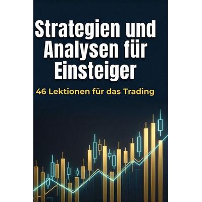 Strategien und Analysen für Einsteiger, Gebundene Ausgabe von Lucy Schmid, BoD - Books on Demand, 978-3-695-38726-7