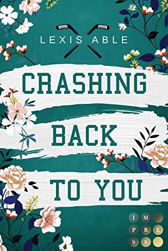 Lexis Able - Crashing Back to You (»Back to You«-Reihe 2): Mitreißende Sports Romance über eine Liebe, die sich über alle Regeln hinwegsetzt - Preis vom 12.10.2026 11:37:12 h