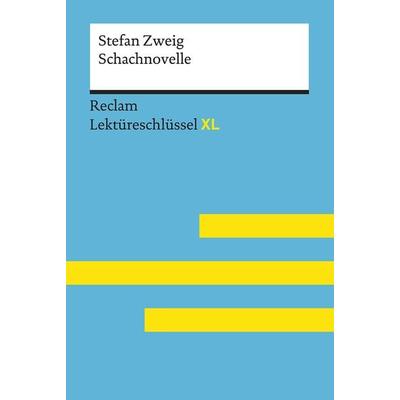 Schachnovelle von Stefan Zweig: Lektüreschlüssel mit Inhaltsangabe, Interpretation, Prüfungsaufgaben mit Lösungen, Lernglossar. (Reclam Lektüresc,