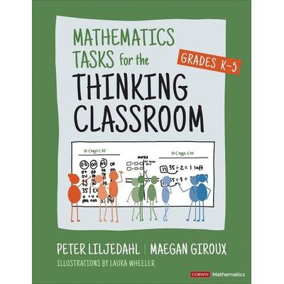 Mathematics Tasks for the Thinking Classroom, Grades K-5, Taschenbuch von Maegan Giroux,Peter Liljedahl, Sage Publications, 978-1-07-191329-1