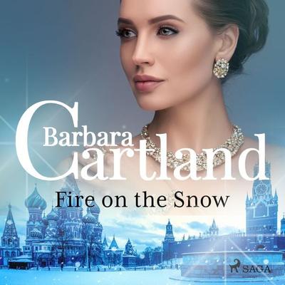 Fire on the Snow - Barbara Cartland, Audio, 9788728293812