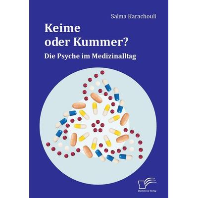 Keime oder Kummer?, Taschenbuch von Salma Karachouli, Diplomica Verlag GmbH, 978-3-8366-6142-3