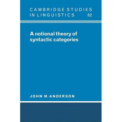 A Notional Theory of Syntactic Categories, Taschenbuch von John M. Anderson, Cambridge University Press, 978-0-521-03421-0