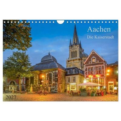 Aachen Die Kaiserstadt (Wandkalender 2027 DIN A4 quer), CALVENDO Monatskalender