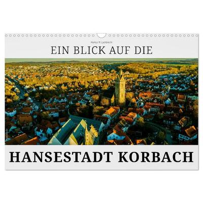 Ein Blick auf die Hansestadt Korbach (Wandkalender 2027 DIN A3 quer), CALVENDO Monatskalender