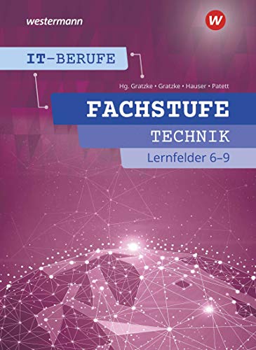 Ingo Patett - IT-Berufe: Fachstufe Technik Lernfelder 6-9: Schülerband: Fachstufe Technische IT-Berufe Lernfelder 6-9: Schülerband - Preis vom 10.10.2026 11:48:34 h