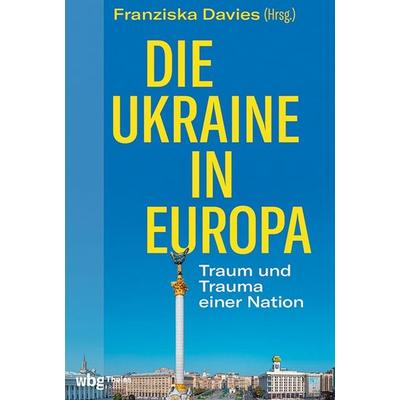 Die Ukraine in Europa, Taschenbuch von , Theiss in Herder, 978-3-8062-4565-3