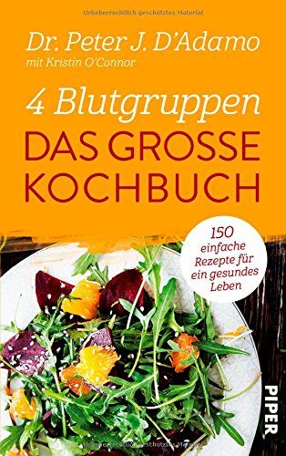 D'Adamo, Peter J. - 4 Blutgruppen - Das große Kochbuch: 150 einfache Rezepte für ein gesundes Leben - Preis vom 13.10.2026 11:25:28 h