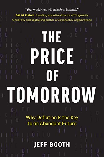 Jeff Booth - The Price of Tomorrow: Why Deflation is the Key to an Abundant Future - Preis vom 13.10.2026 11:25:28 h