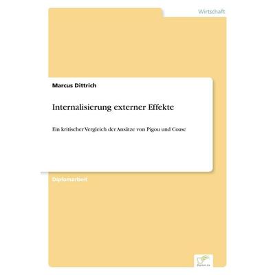 Internalisierung externer Effekte, Taschenbuch von Marcus Dittrich, GRIN, 978-3-8386-5082-1