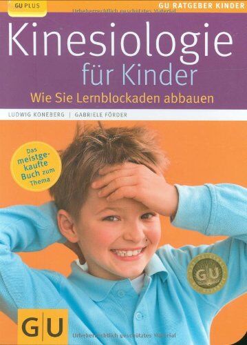 Ludwig Koneberg - Kinesiologie für Kinder: Wie Sie Lernblockaden abbauen (GU Ratgeber Kinder) - Preis vom 05.10.2026 03:47:11 h