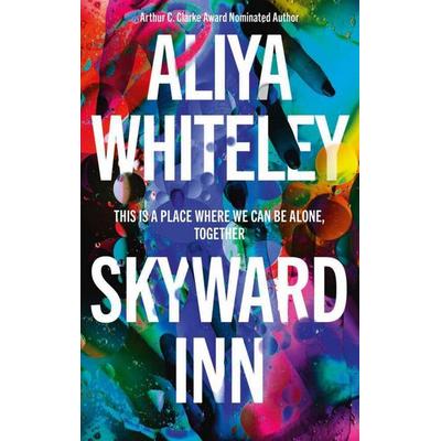Skyward Inn, Gebundene Ausgabe von Aliya Whiteley, Simon & Schuster Uk, 978-1-78108-882-1
