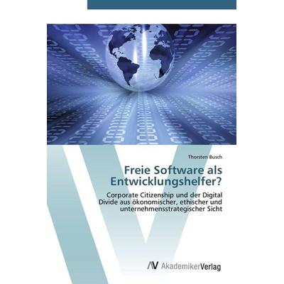 Freie Software als Entwicklungshelfer?, Taschenbuch von Thorsten Busch, AV Akademikerverlag, 978-3-639-42428-7