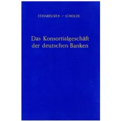 Das Konsortialgeschäft der deutschen Banken., Fachbücher von Bernhard Steinrücke