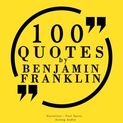 100 quotes by Benjamin Franklin - Benjamin Franklin, Audio, 9782821112803