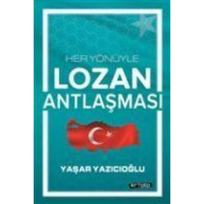 Her Yönüyle Lozan Antlasmasi, Taschenbuch von Yasar Yazicioglu, Kripto Yayinlari