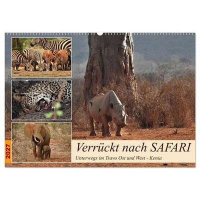 Verrückt nach SAFARI Unterwegs im Tsavo Ost und West Kenia (Wandkalender 2027 DIN A2 quer), CALVENDO Monatskalender
