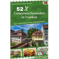 52 Genusswochenenden in Franken, Reisebücher von Bastian Böttner, Markus Raupach