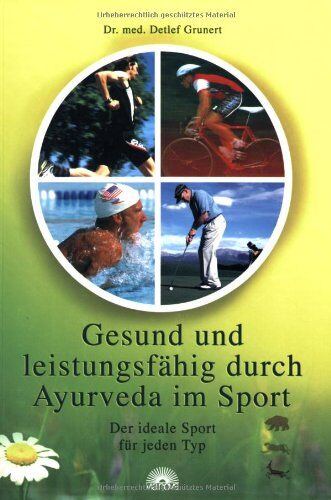 Detlef Grunert - Gesund und leistungsfähig durch Ayurveda im Sport. Der ideale Sport für jeden Typ - Preis vom 05.10.2026 03:47:11 h
