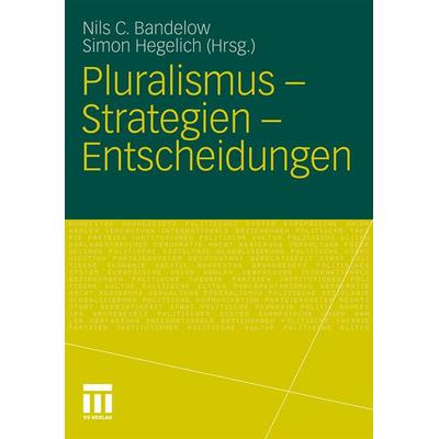 Pluralismus - Strategien - Entscheidungen, Gebundene Ausgabe von , VS Verlag für Sozialwissenschaften, 978-3-531-18446-3
