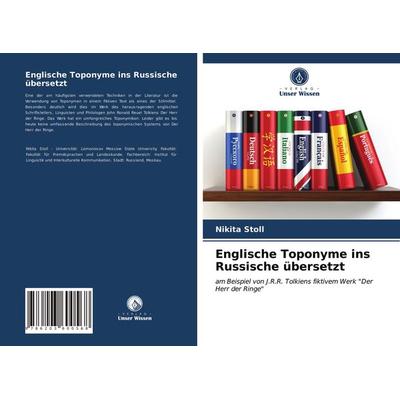 Englische Toponyme ins Russische übersetzt, Taschenbuch von Nikita Stoll, Verlag Unser Wissen, 978-620-3-60056-8
