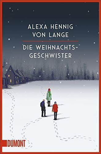 Alexa Hennig von Lange - Die Weihnachtsgeschwister: Roman - Preis vom 05.10.2026 03:47:11 h