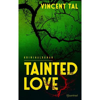 Tainted Love, Gebundene Ausgabe von Vincent Tal, Pfaueninsel