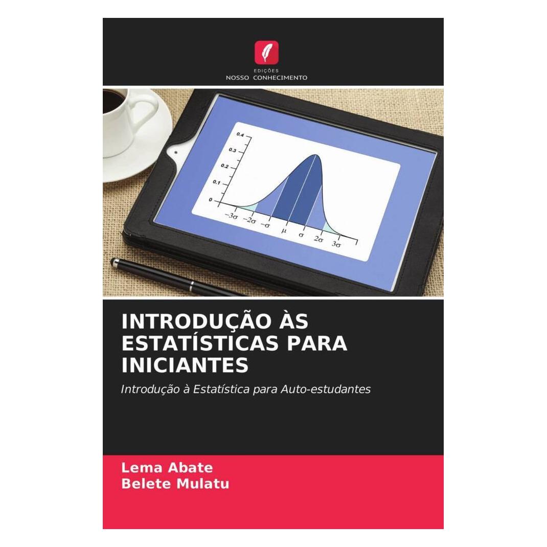 Edicoes Nosso Conhecimento Introdução às Estatísticas Para Iniciantes (Portugiesisch, Softcover, Belete Mulatu, Lema Abate) (51478346)