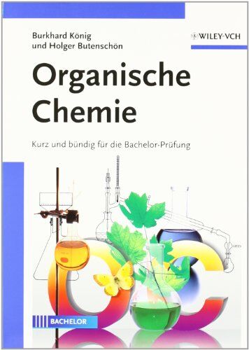 Burkhard König - Organische Chemie: Kurz und bündig für die Bachelor-Prüfung - Preis vom 11.10.2026 15:43:13 h