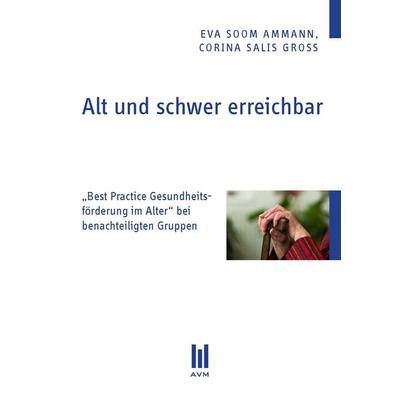 Alt und schwer erreichbar, Taschenbuch von Eva Soom Ammann,Corina Salis Gross, Akademische Verlagsgemeinschaft München, 978-3-86924-045-9