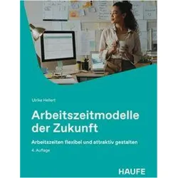 Arbeitszeitmodelle der Zukunft, Ratgeber von Ulrike Hellert