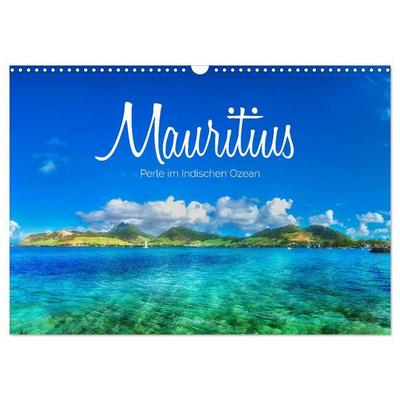 Mauritius - Perle im Indischen Ozean (Wandkalender 2027 DIN A3 quer), CALVENDO Monatskalender