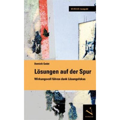 Lösungen auf der Spur, Taschenbuch von Dominik Godat, Versus, 978-3-03909-240-6