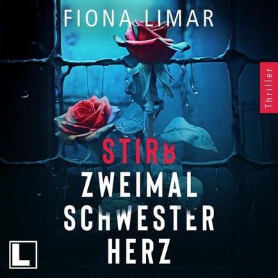 Stirb zweimal Schwesterherz - Fiona Limar, Audio, 4255674812497