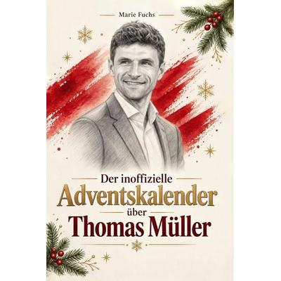 Der inoffizielle Adventskalender über Thomas Müller
