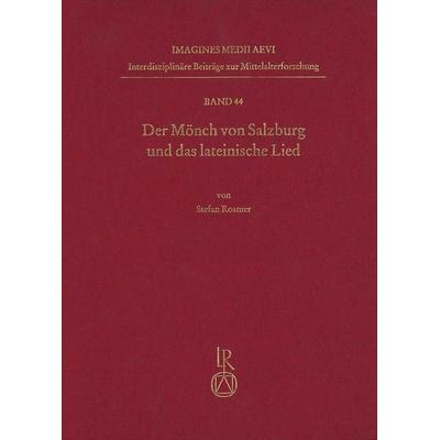 Der Mönch von Salzburg und das lateinische Lied, Gebundene Ausgabe von Stefan Rosmer, Reichert, L, 978-3-95490-348-1