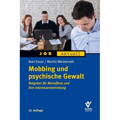 Mobbing und psychische Gewalt, Taschenbuch von Axel Esser,Martin Wolmerath, Bund Verlag, 978-3-7663-6978-9